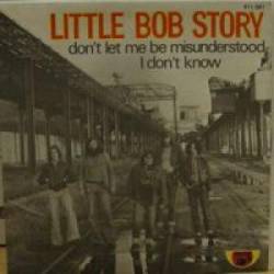 Little Bob Story : Don't Let Me Be Misunderstood
